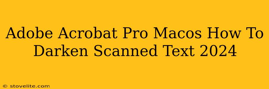 Adobe Acrobat Pro Macos How To Darken Scanned Text 2024