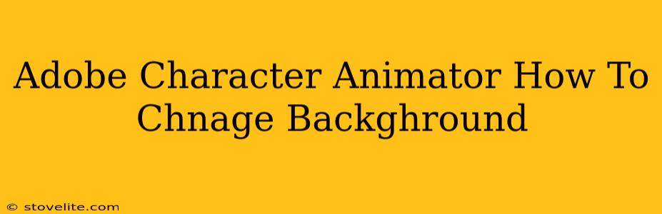 Adobe Character Animator How To Chnage Backghround