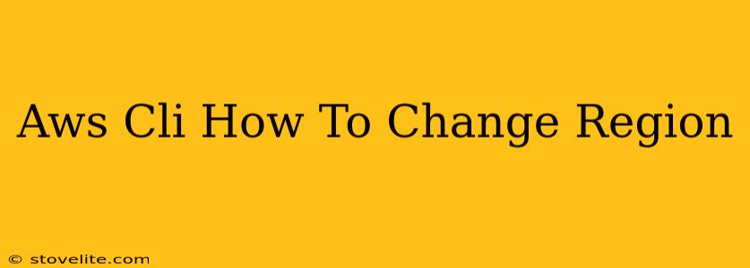 Aws Cli How To Change Region