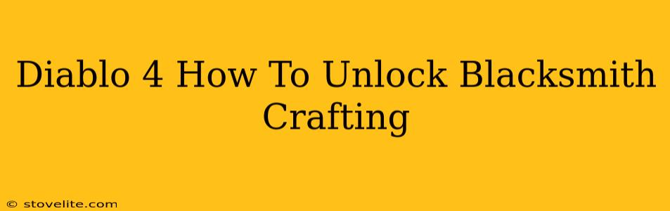 Diablo 4 How To Unlock Blacksmith Crafting