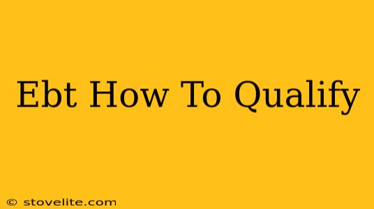 Ebt How To Qualify