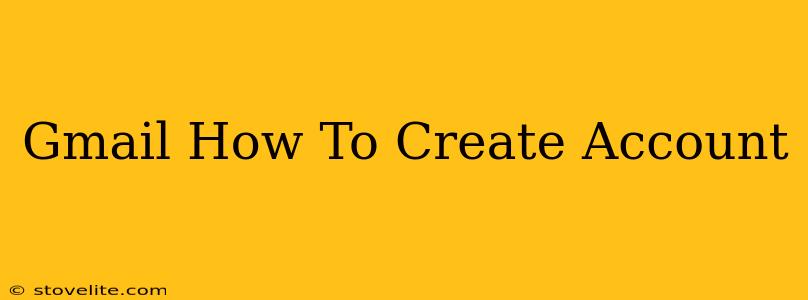 Gmail How To Create Account