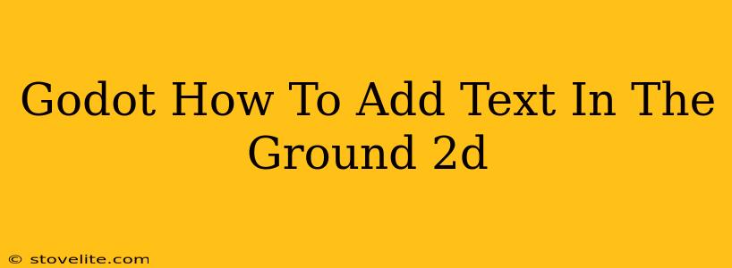 Godot How To Add Text In The Ground 2d