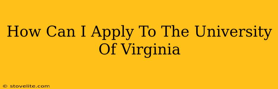 How Can I Apply To The University Of Virginia