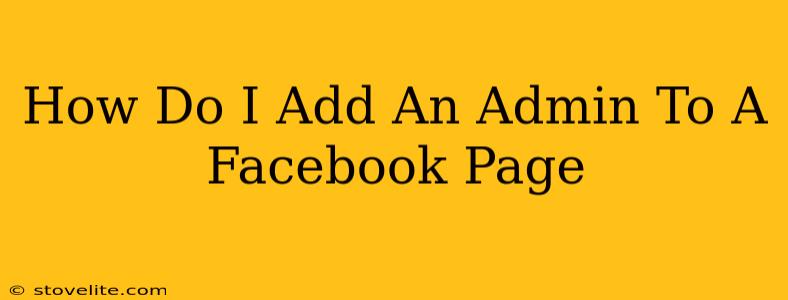 How Do I Add An Admin To A Facebook Page