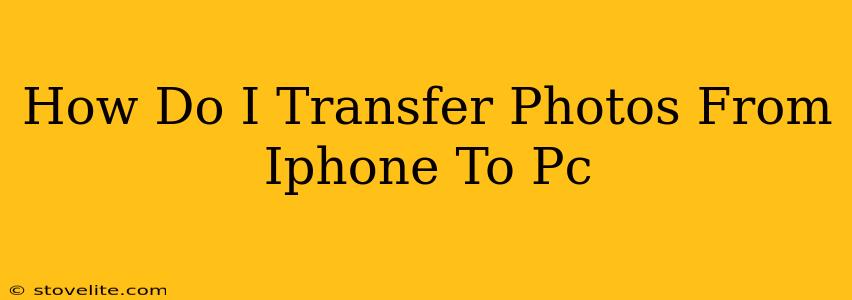 How Do I Transfer Photos From Iphone To Pc