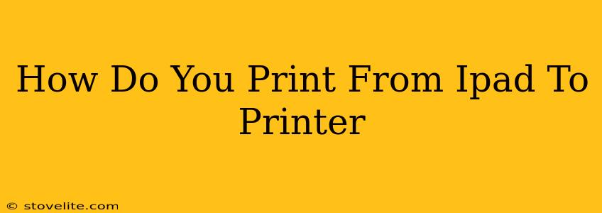 How Do You Print From Ipad To Printer