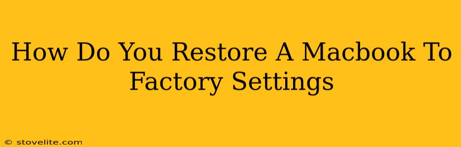 How Do You Restore A Macbook To Factory Settings