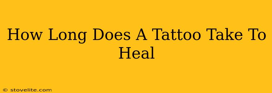 How Long Does A Tattoo Take To Heal