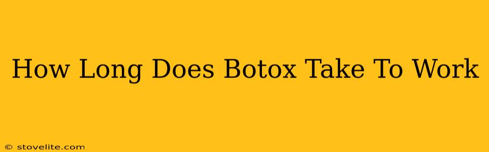 How Long Does Botox Take To Work