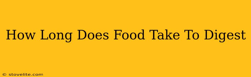 How Long Does Food Take To Digest