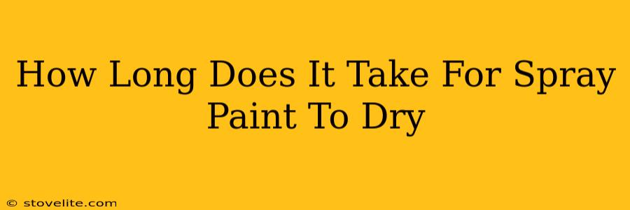 How Long Does It Take For Spray Paint To Dry