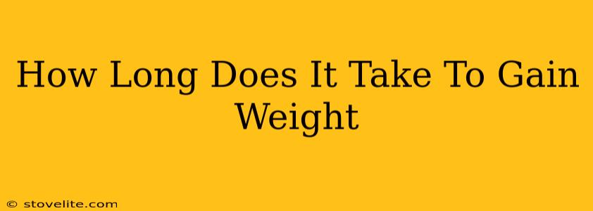 How Long Does It Take To Gain Weight