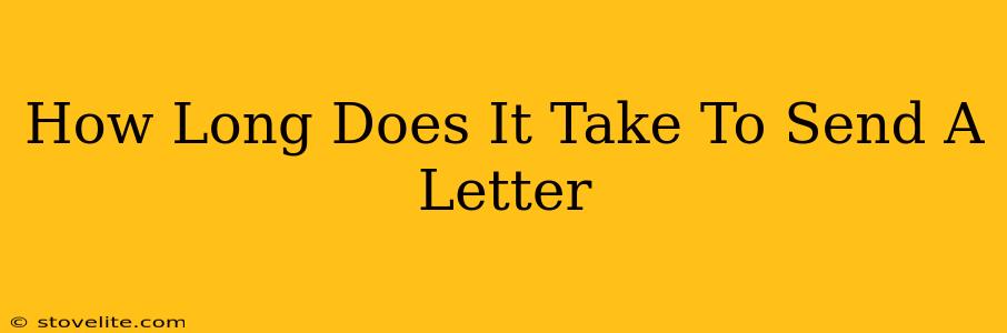 How Long Does It Take To Send A Letter