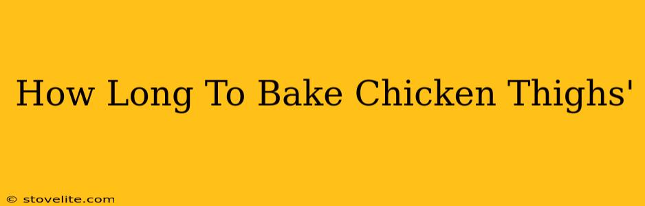 How Long To Bake Chicken Thighs'