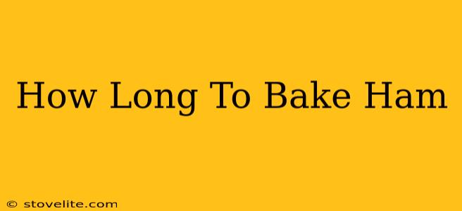 How Long To Bake Ham