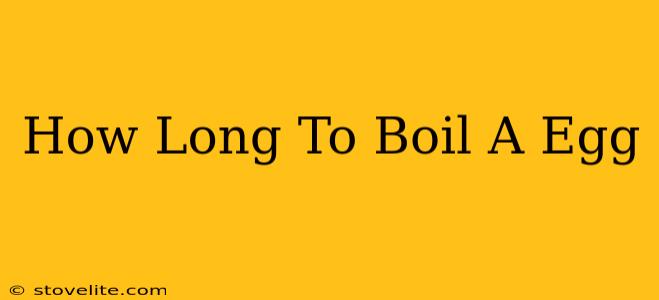 How Long To Boil A Egg