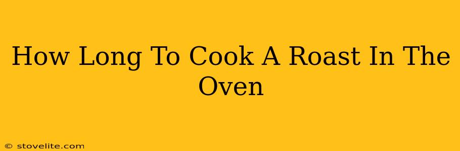 How Long To Cook A Roast In The Oven