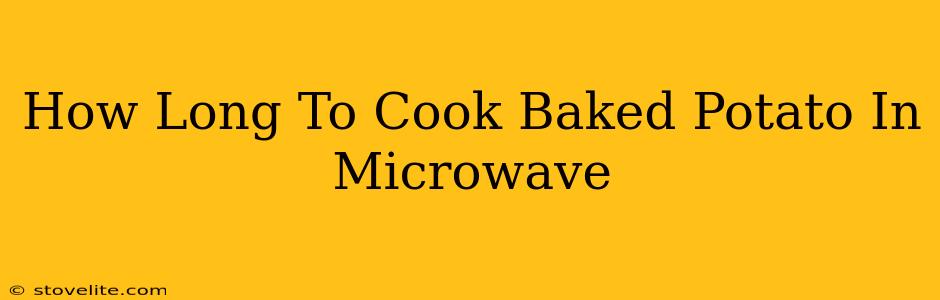 How Long To Cook Baked Potato In Microwave