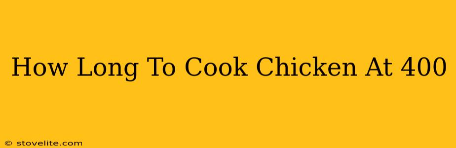 How Long To Cook Chicken At 400