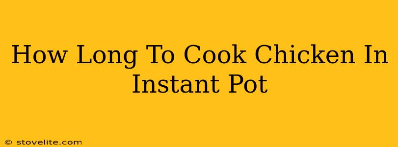 How Long To Cook Chicken In Instant Pot