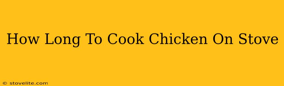 How Long To Cook Chicken On Stove