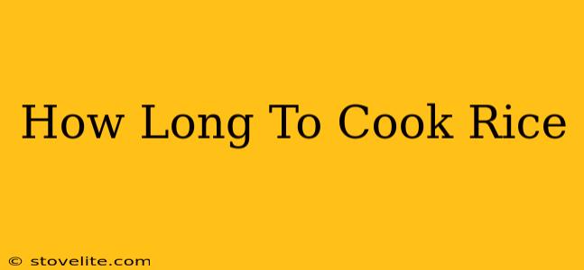 How Long To Cook Rice