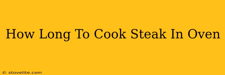 How Long To Cook Steak In Oven