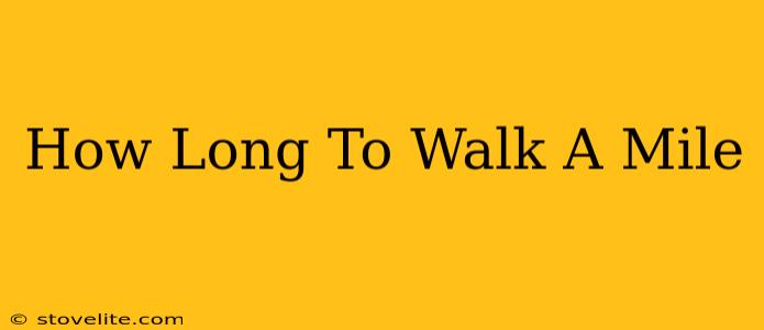 How Long To Walk A Mile