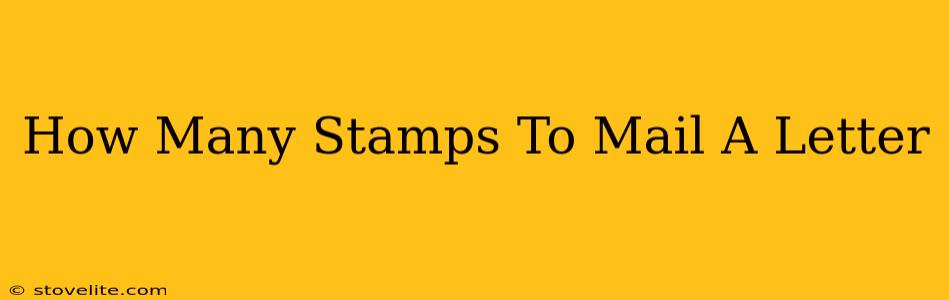 How Many Stamps To Mail A Letter