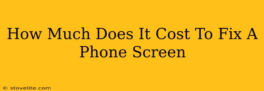 How Much Does It Cost To Fix A Phone Screen