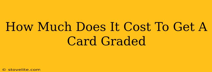 How Much Does It Cost To Get A Card Graded