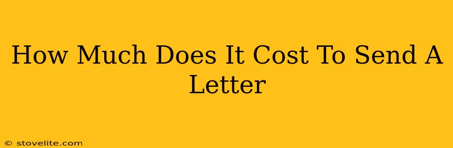 How Much Does It Cost To Send A Letter