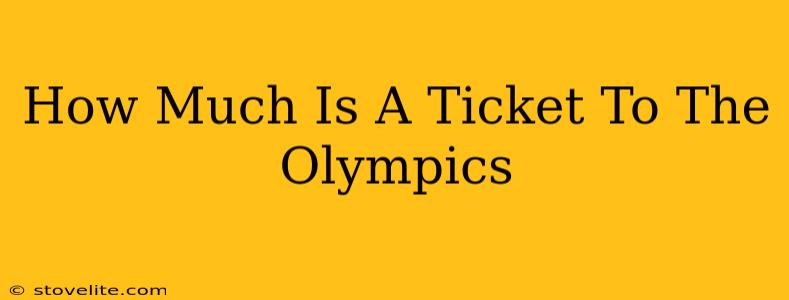 How Much Is A Ticket To The Olympics