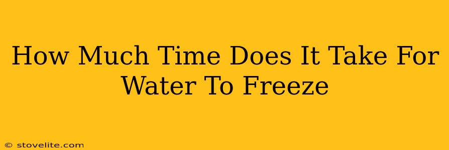 How Much Time Does It Take For Water To Freeze