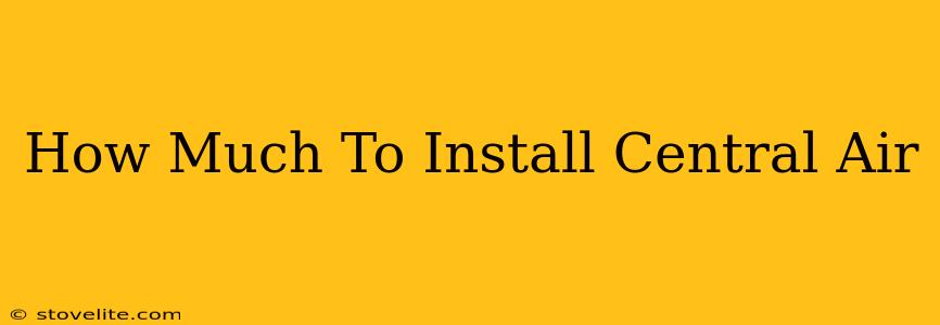 How Much To Install Central Air