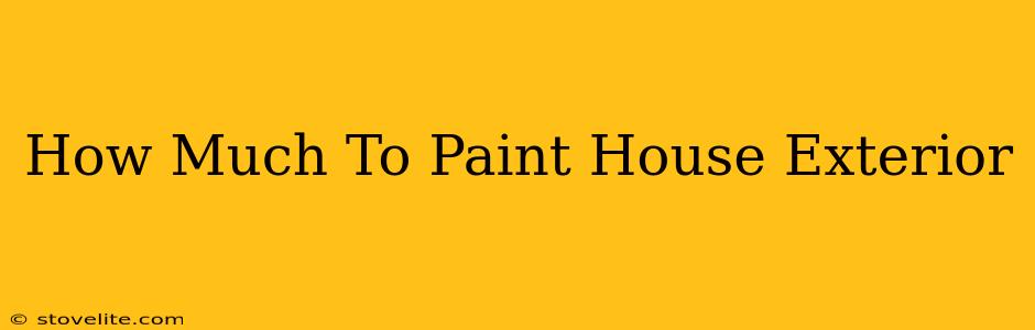 How Much To Paint House Exterior