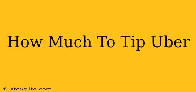 How Much To Tip Uber