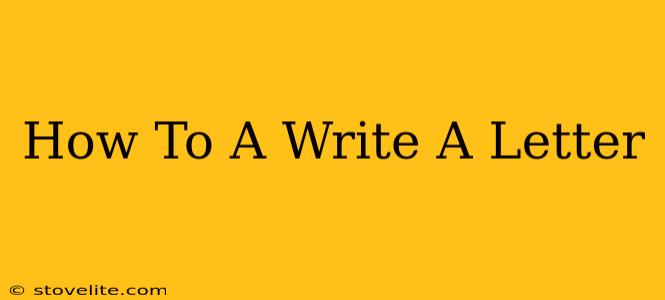 How To A Write A Letter