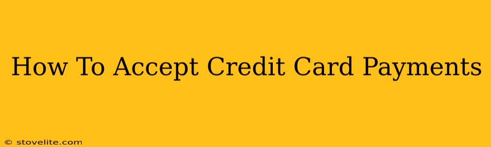 How To Accept Credit Card Payments