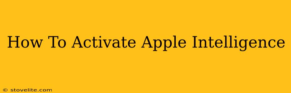 How To Activate Apple Intelligence