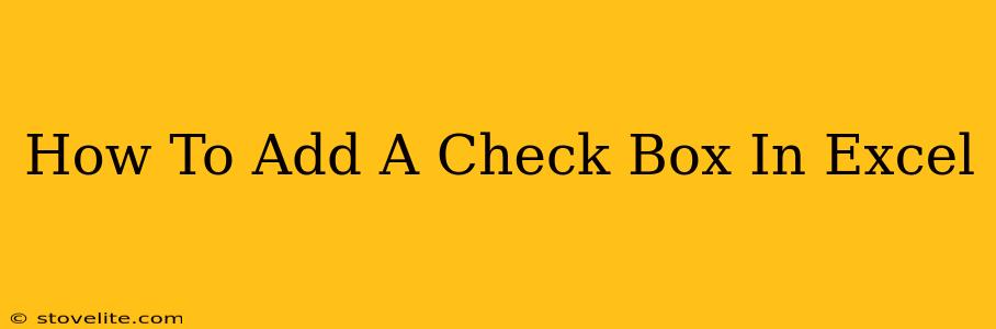 How To Add A Check Box In Excel