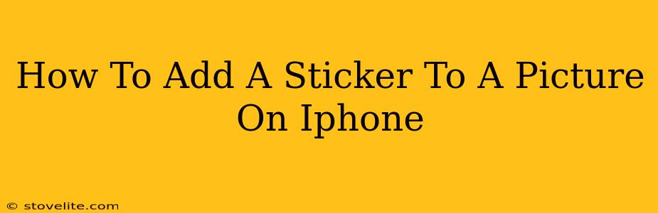 How To Add A Sticker To A Picture On Iphone