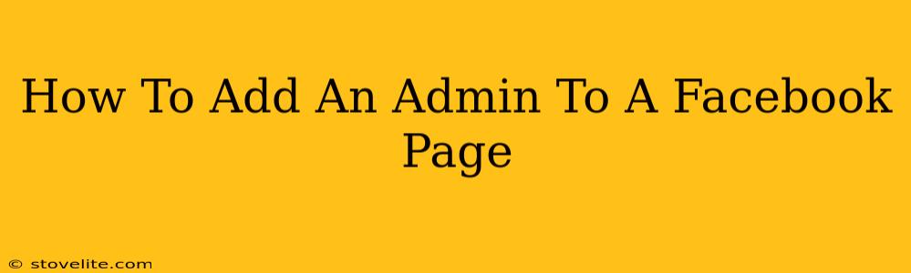 How To Add An Admin To A Facebook Page