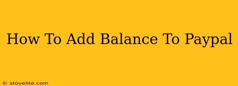 How To Add Balance To Paypal