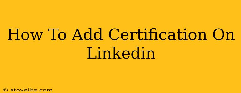 How To Add Certification On Linkedin