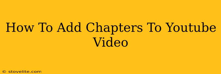 How To Add Chapters To Youtube Video