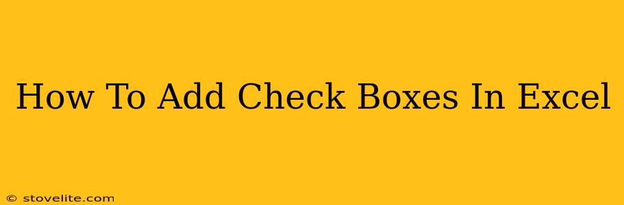 How To Add Check Boxes In Excel