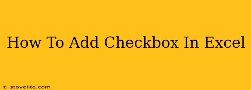 How To Add Checkbox In Excel