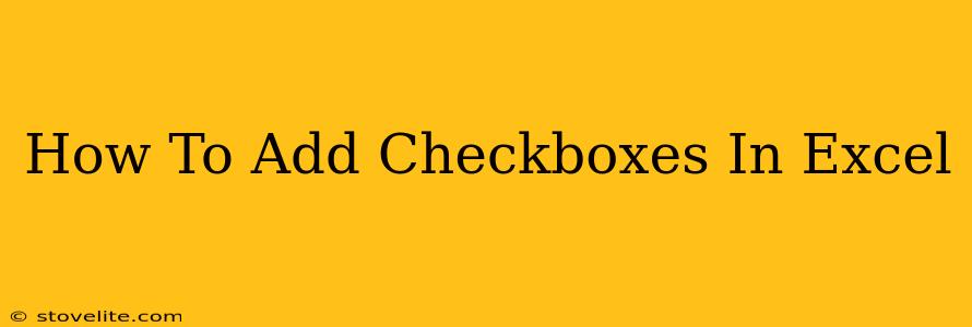 How To Add Checkboxes In Excel